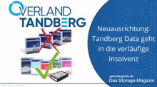 Neuausrichtung: Tandberg Data geht in die vorläufige Insolvenz